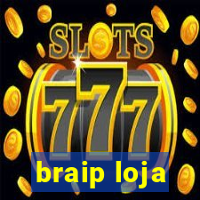 braip loja